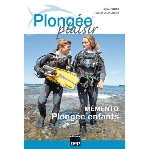 PLONGEE PLAISIR - Mémento enfants - EDITION GAP - Accastillage • Accessoires de plongée - Plongée sous-marine - Atlantys