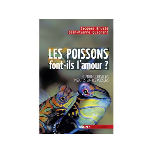 CDS - LES POISSONS FONT-ILS L’AMOUR? ET AUTRES QUESTIONS INSOLITES SUR LES POISSONS - Librairie - Catalogue - Atlantys